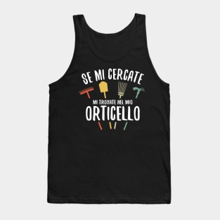 Se mi cercate sono nel mio orticello - Amante Orto  E Giardinaggio Tank Top